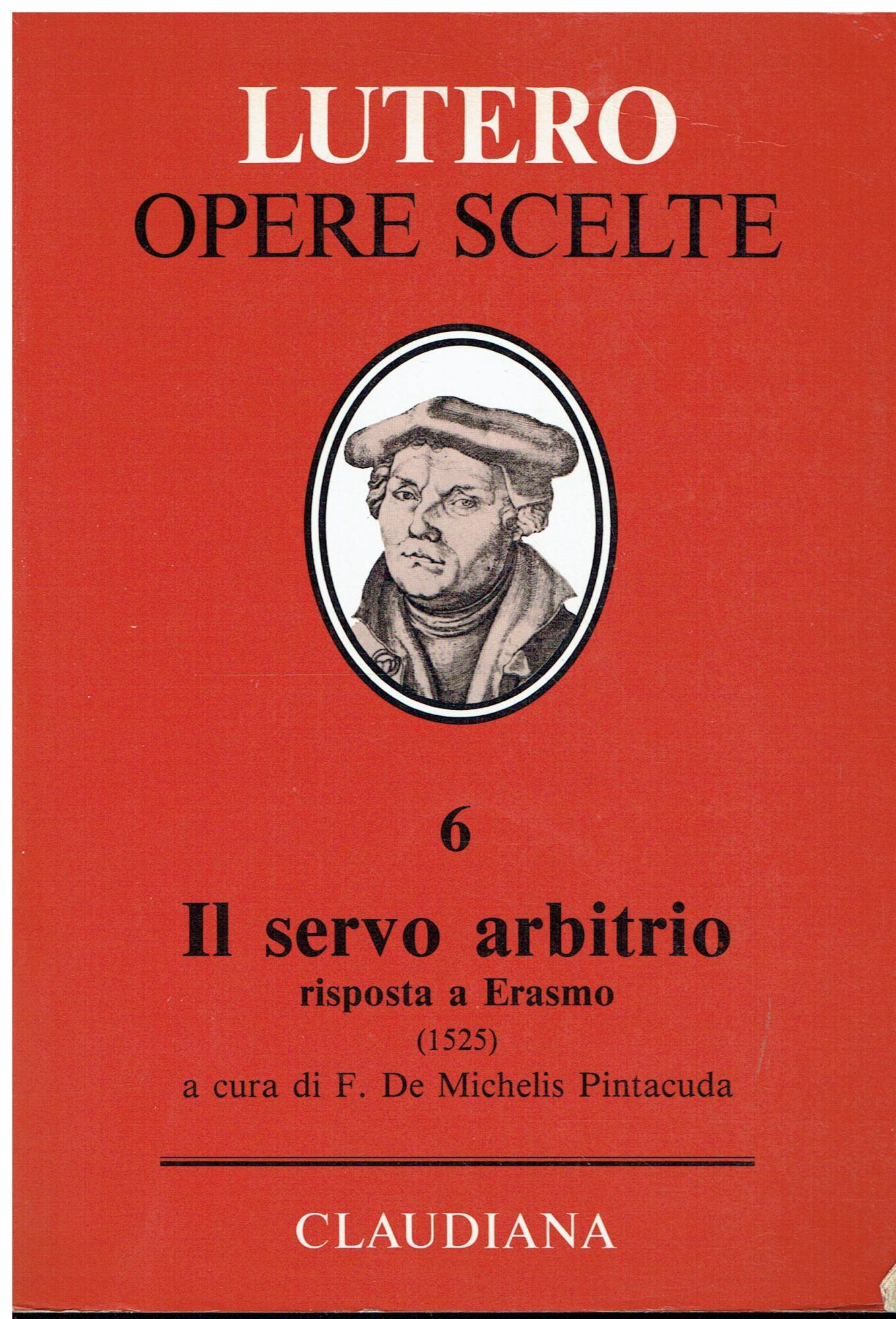 Il servo arbitrio (1525) - Risposta a Erasmo