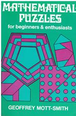 Mathematical Puzzles, for Beginners and Enthusiasts