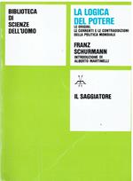 La logica del Potere. Le origini, le correnti e le contraddizioni della Politica Mondiale