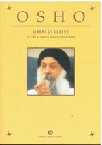 Liberi di essere. Il libro della comprensione