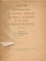 Il Sacro Monte di Pietà di Roma e le sue amministrazioni. Il Banco di Depositi, la Depositeria Generale della R. Camera Apostolica, la Zecca, la Depositerie Urbana. (1539-1874). Prefazione di S. E. Pietro Fedele (Ministro di Stato)