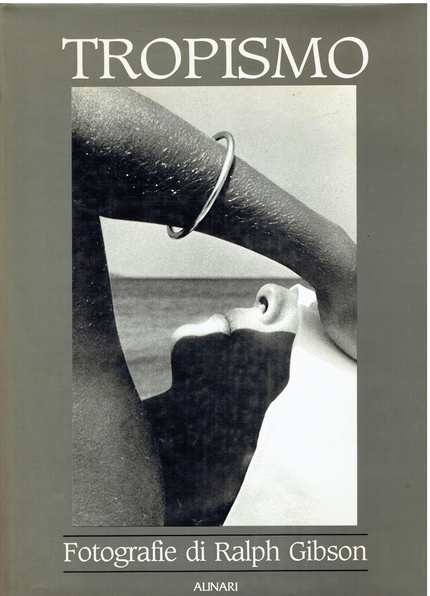Ralph Gibson. Tropismo. Antologia fotografica