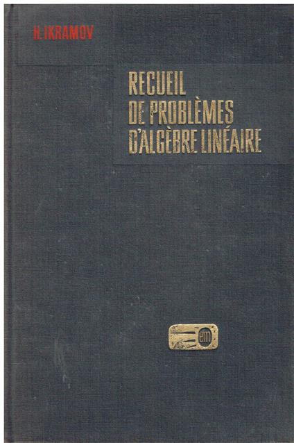 Recueil de problèmes d'algèbre linéaire - H. Ikramov - copertina