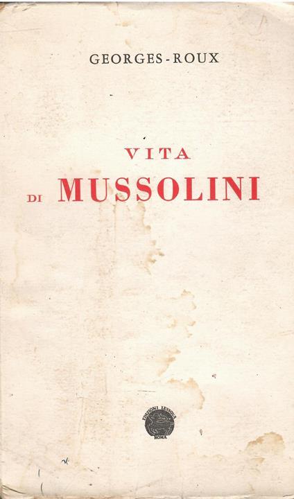 Vita Di Mussolini - Georges Roux - copertina