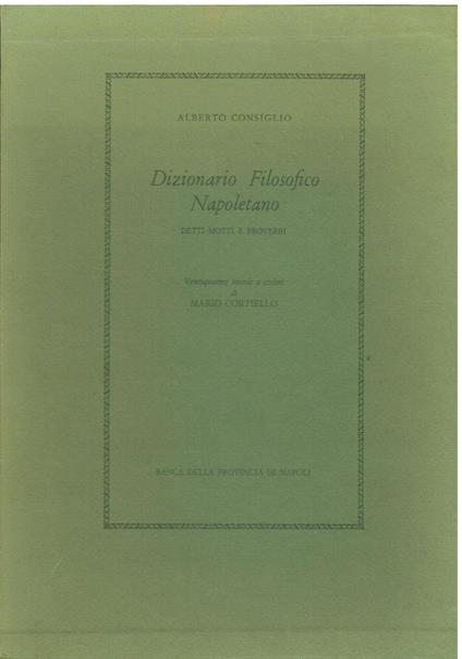 Dizionario Filosofico Napoletano. Detti motti e proverbi - Alberto Consiglio - copertina