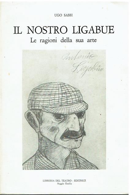 Il nostro Ligabue. Le ragioni della sua arte - copertina