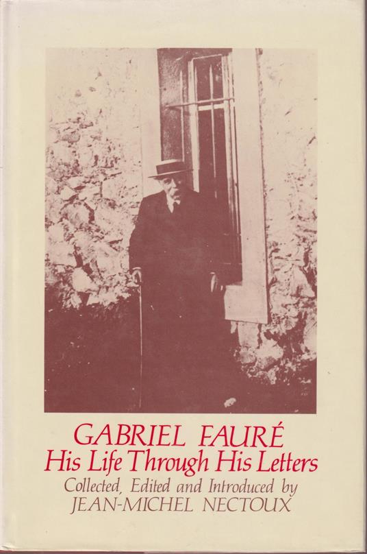Gabriel Faure: His Life Through His Letters - copertina