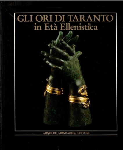 Gli ori di Taranto in età Ellenistica - Ettore M. De Juliis - copertina