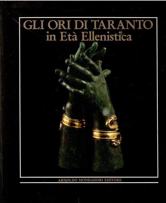 Gli ori di Taranto in età Ellenistica - Ettore M. De Juliis - copertina