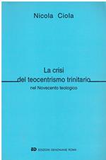 La crisi del teocentrismo trinitario nel Novecento teologico