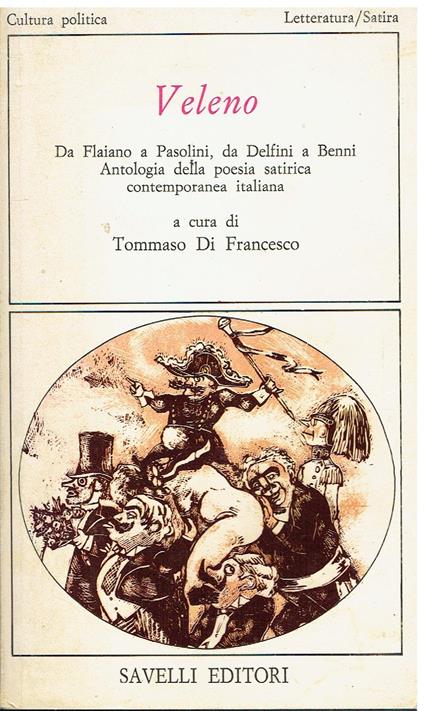Veleno. Da Flaiano a Pasolini, da Delfini a Benni, Antologia della poesia satirica contemporanea italiana - Tommaso Di Francesco - copertina