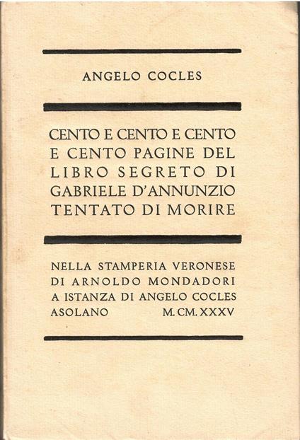 Cento e cento pagine del Libro Segreto di Gabriele D'Annunzio tentato di morire - Angelo Cocles - copertina