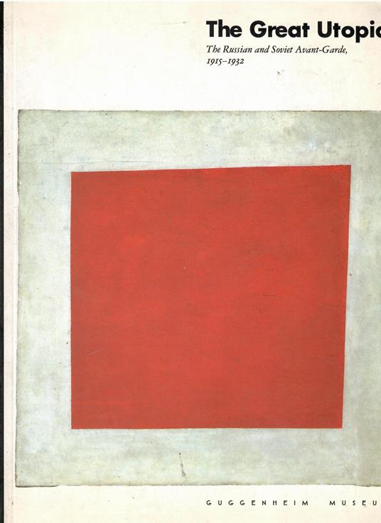 The Great Utopia: The Russian and Soviet Avant-Garde, 1915-1932 - copertina