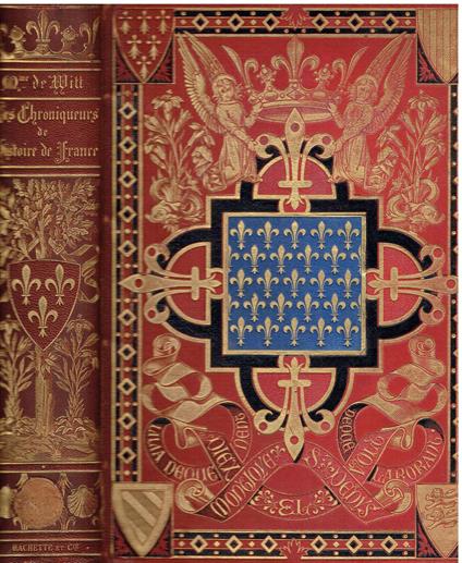 LES CHRONIQUEURS DE L'HISTOIRE DE FRANCE. Depuis les origines jusqùau XVIe siècle texte abrégé, coordonné et traduit par Mme de Witt, née Guizot - copertina