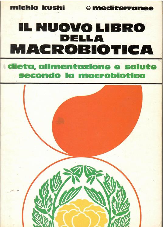 Il nuovo libro della macrobiotica - Michio Kushi - copertina