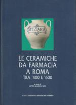 Le ceramiche da farmacia a Roma tra '400 e '600
