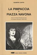 La Pimpaccia di piazza Navona - Storia di Olimpia Pamphilj secondo le cronache del tempo (1594 - 1657)
