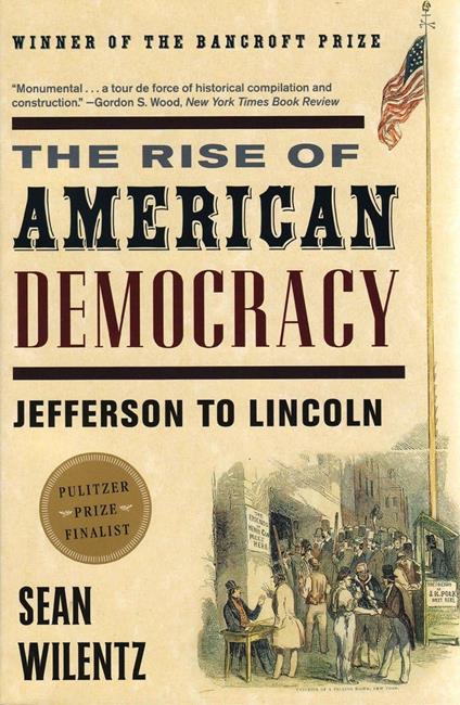 The Rise of American Democracy - Jefferson to Lincoln - copertina