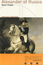 Alexander of Russia - Napoleon's Conqueror