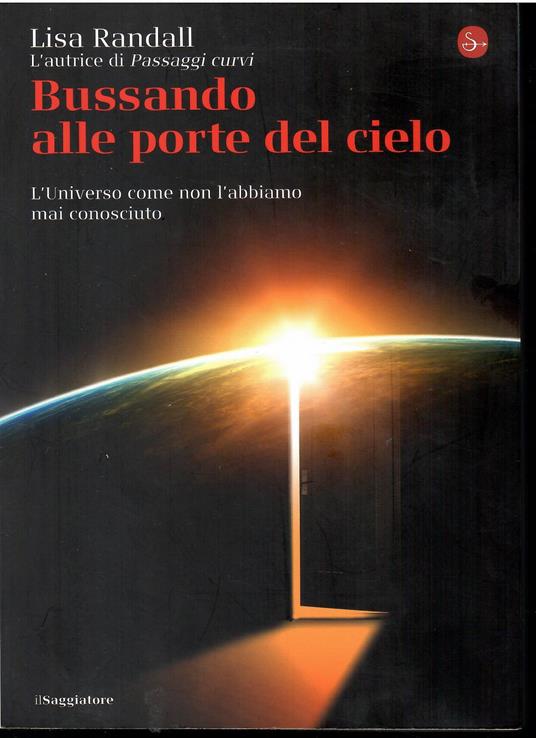 Bussando alle porte del cielo. L'Universo come non l'abbiamo mai conosciuto - Lisa Randall - copertina