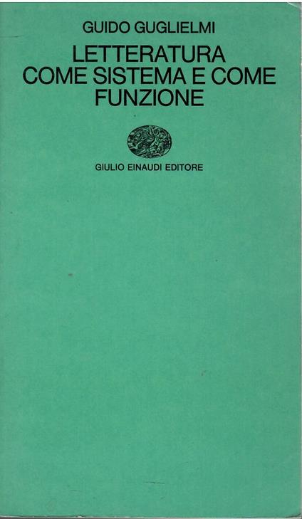 Letteratura Come Sistema E Come Funzione - Guido Guglielmi - copertina