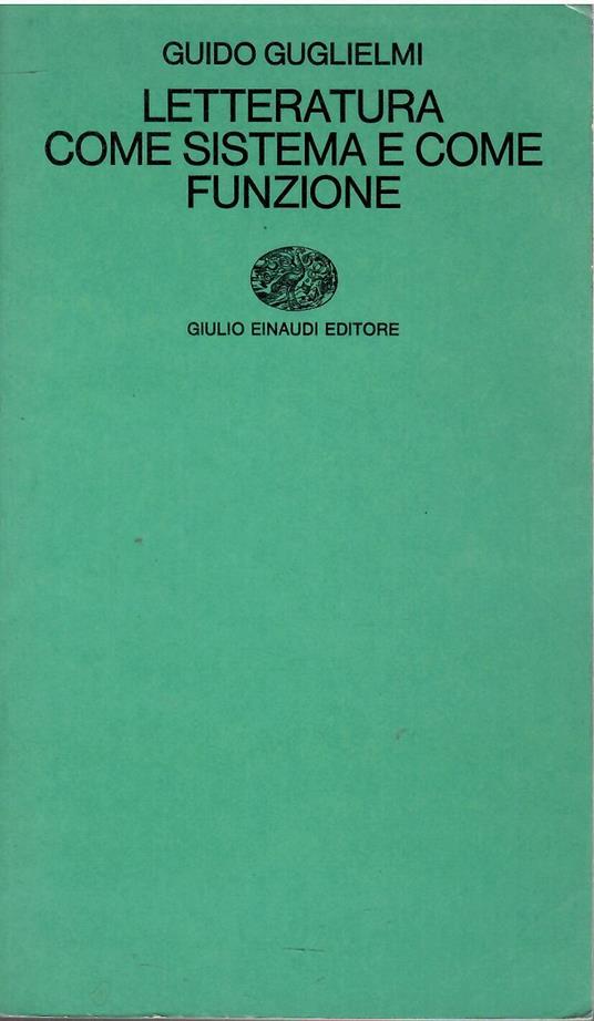 Letteratura Come Sistema E Come Funzione - Guido Guglielmi - copertina