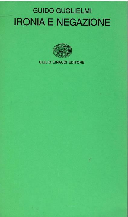 Ironia e negazione - Guido Guglielmi - copertina