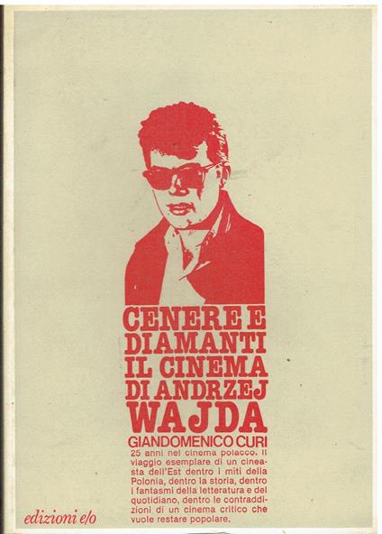 Cenere e diamanti Il cinema di Andrzej Wajda - Giandomenico Curi - copertina