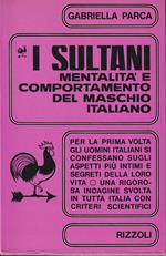 I sultani. Mentalità e comportamento del maschio italiano