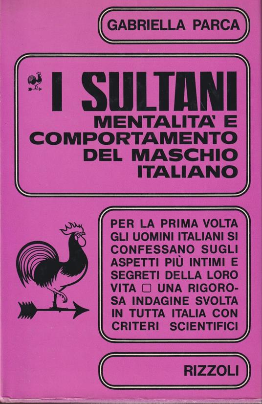 I sultani. Mentalità e comportamento del maschio italiano - Gabriella Parca - copertina