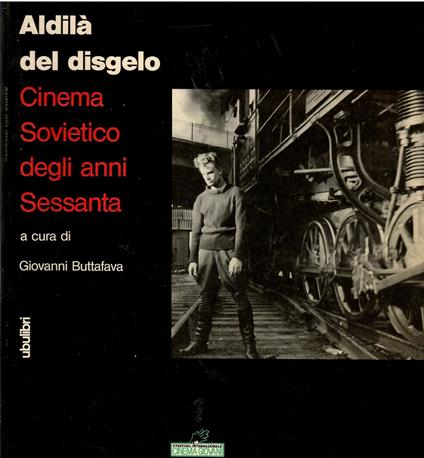 Aldilà del disgelo. Cinema sovietico degli anni Sessanta - copertina