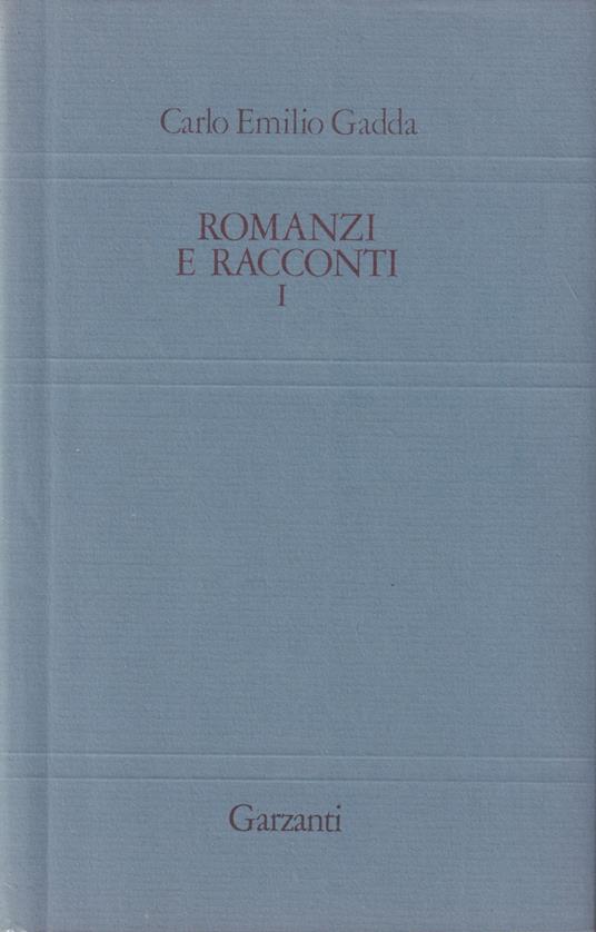 Romanzi e racconti (Vol. 1) - Carlo Emilio Gadda - copertina