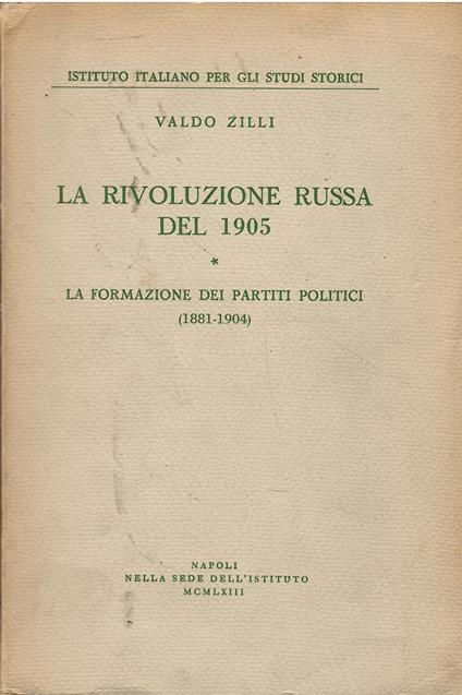 La rivoluzione russa del 1905. La formazione dei partiti politici (1881-1904) (Vol. 1) - Valdo Zilli - copertina