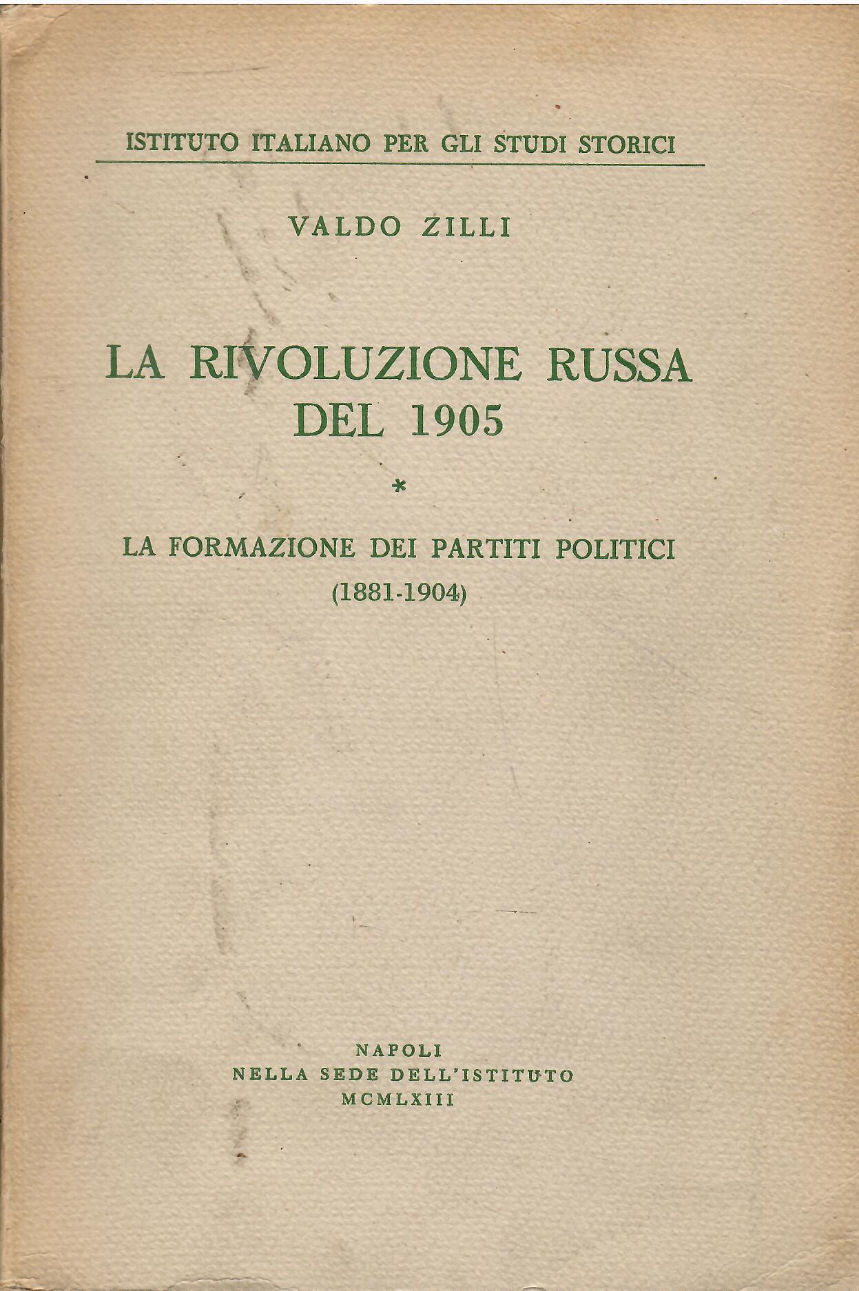 La rivoluzione russa del 1905. La formazione dei partiti politici (1881-1904) (Vol. 1)