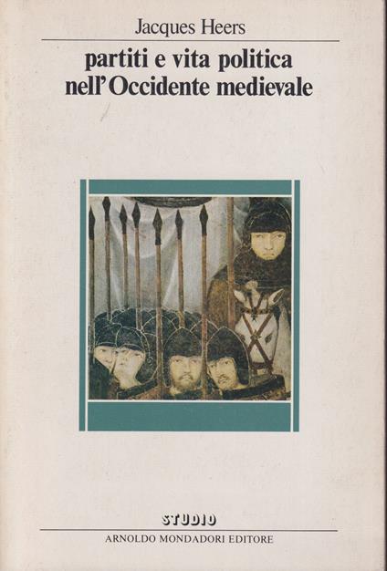 Partiti e vita politica nell'Occidente medievale - Jacques Heers - copertina