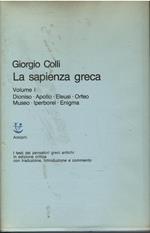 La sapienza greca. Dioniso, Apollo, Eleusi, Orfeo, Museo, Iperborei, Enigma (Vol. 1)