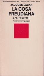 La cosa freudiana e altri scritti