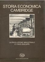 STORIA ECONOMICA CAMBRIDGE. Vol. 6. La rivoluzione industriale e suoi sviluppi
