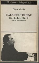L' ala del turbine intelligente. Scritti sulla musica