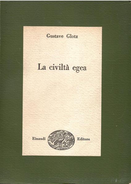 La civiltà egea - Gustave Glotz - copertina