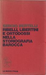 Ribelli, libertini e orortodossi nella storiografia barocca