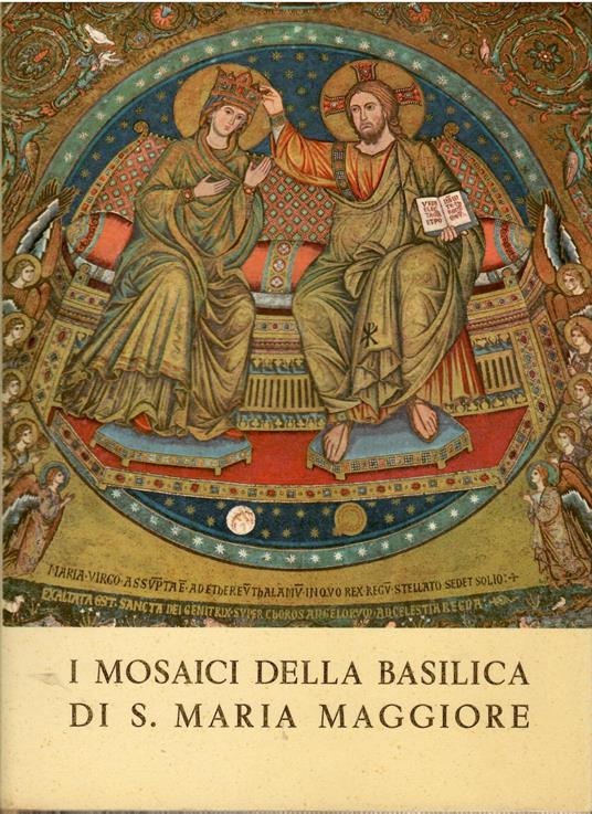 I Mosaici della Basilica di S. Maria Maggiore - Carlo Cecchelli - copertina