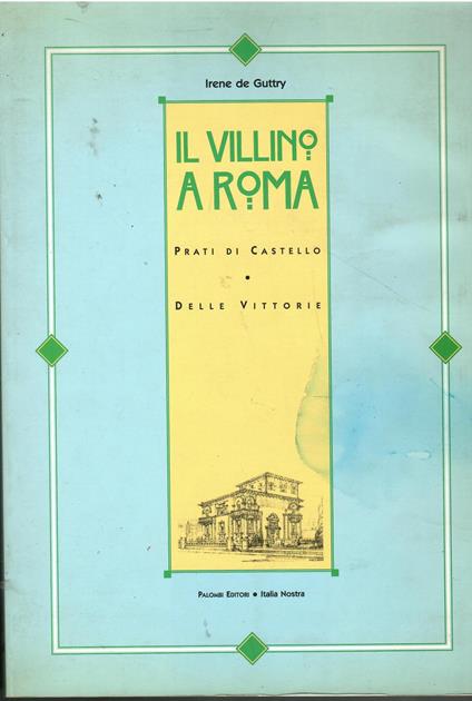 il villino a roma prati di castello - delle vittoriale - Irene De Guttry - copertina