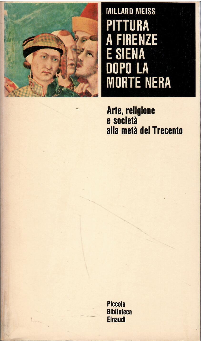 Pittura A Firenze E Siena Dopo La Morte Nera:Arte, Religione E Societa' Alla Meta' Del Trecento