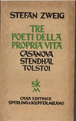 Tre poeti della propria vita Casanova, Stendhal, Tolstoi