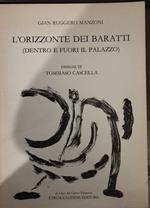 L' orizzonte dei Baratti (dentro e fuori il Palazzo). Disegni di Tommaso Cascella