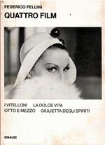 Quattro film. I vitelloni-La dolce vita-8 e mezzo-Giulietta degli spiriti