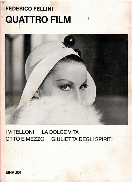 Quattro film. I vitelloni-La dolce vita-8 e mezzo-Giulietta degli spiriti - Federico Fellini - copertina