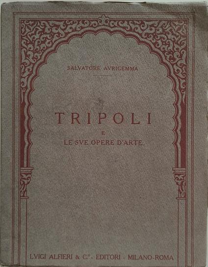 Tripoli e le sue opere d'arte - Salvatore Aurigemma - copertina