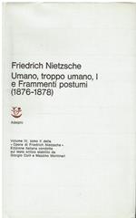 Opere complete di Friedrich Nietzsche. Umano, troppo umano. Frammenti postumi (1876-1878) Vol. IV tomo II